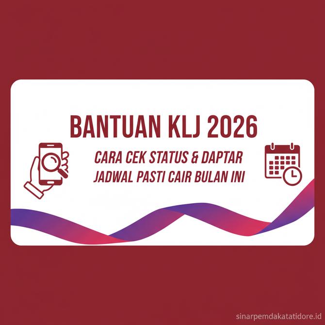 Thumbnail: Cara Cek Status dan Daftar Bantuan KLJ 2026 Lengkap Beserta Jadwal Pasti Pencairannya Bulan Ini