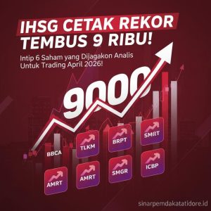 Thumbnail: IHSG Cetak Rekor Tembus 9 Ribu Rupiah Intip 6 Saham yang Dijagokan Analis Untuk Trading April 2026!