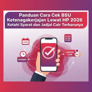 Thumbnail: Panduan Cara Cek BSU Ketenagakerjaan Lewat HP 2026 Ketahui Syarat dan Jadwal Cair Terbarunya
