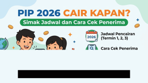 Bocoran Jadwal Pencairan PIP 2026 dan Cara Mudah Pastikan Nama Anda Terdaftar!