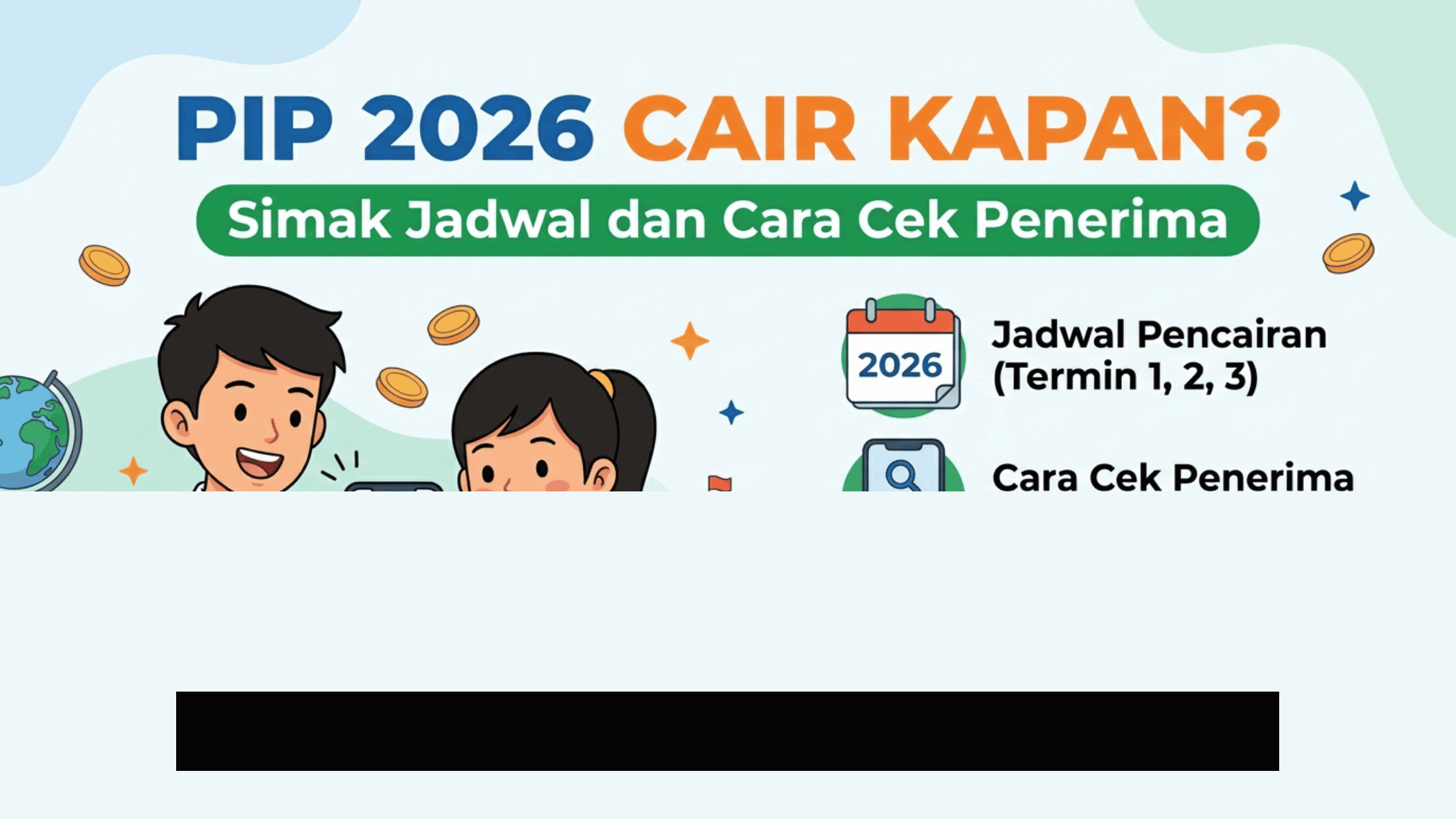 Bocoran Jadwal Pencairan PIP 2026 dan Cara Mudah Pastikan Nama Anda Terdaftar!